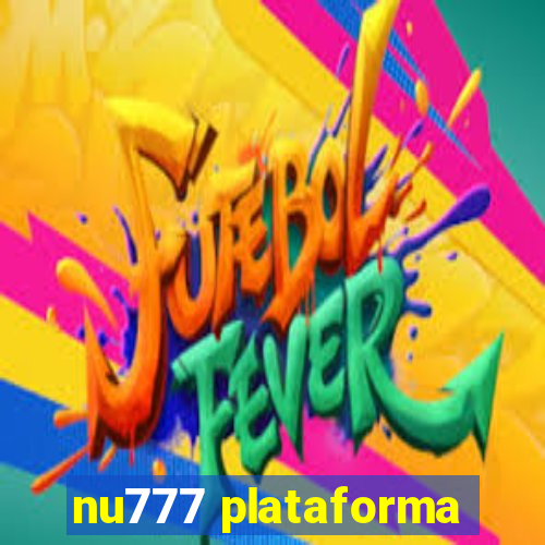 nu777 plataforma